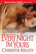 EVERY NIGHT I'M YOURS by Christie Kelly