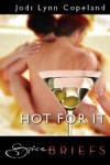 Hot For It by Jodi Lynn Copeland