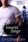 Immortal Danger by Cynthia Eden